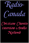 Amlie Nothomb interviewe par Chistianne Charette sur Radio-Canada (novembre 1999)